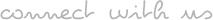 Connect With Us